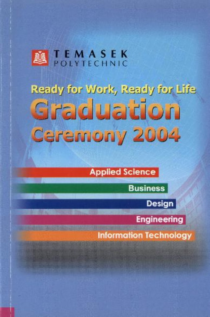 <em>Graduation</em> Ceremony 2004. Temasek Engineering School : programme booklet