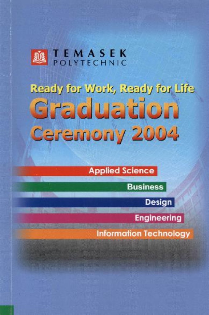 <em>Graduation</em> Ceremony 2004. Temasek Business School : programme booklet