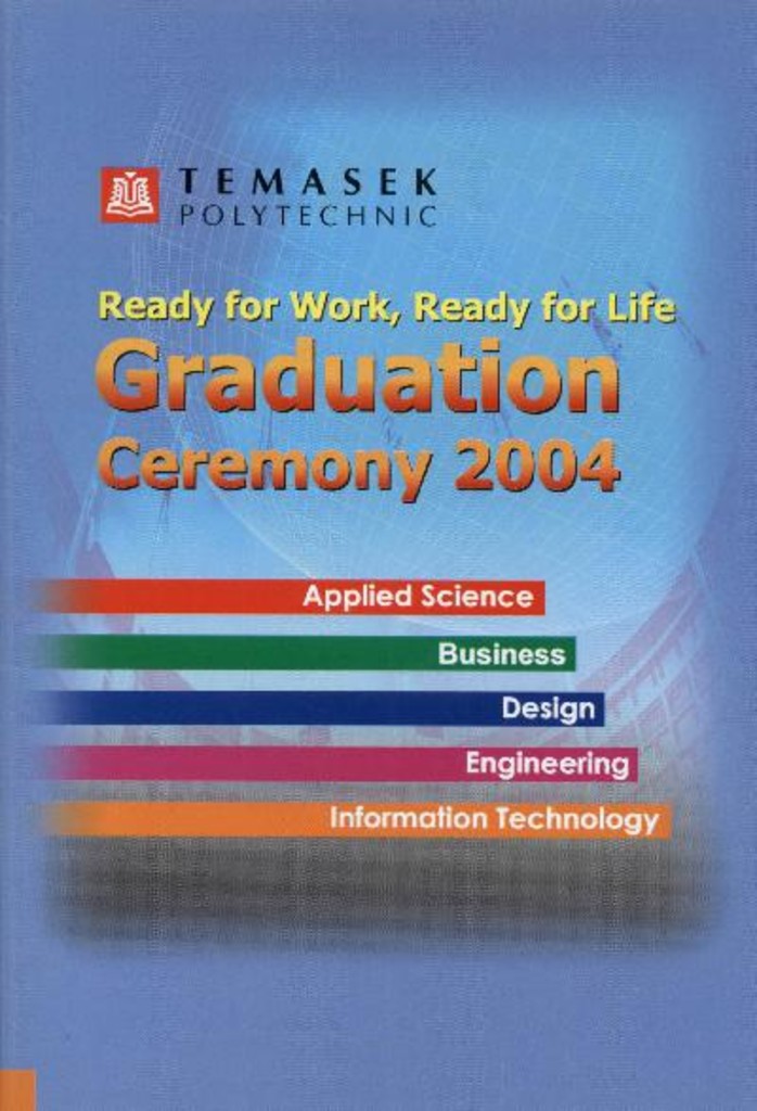 Graduation Ceremony 2004. Temasek Information Technology School : programme booklet