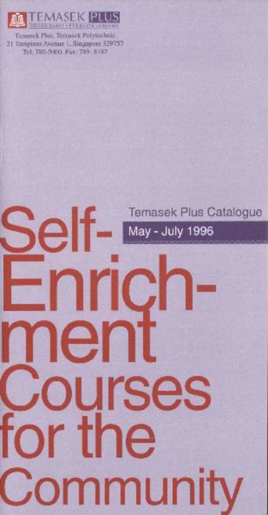 Self-Enrichment Courses for the Community May - July 1996 : Temasek Plus Catalogue