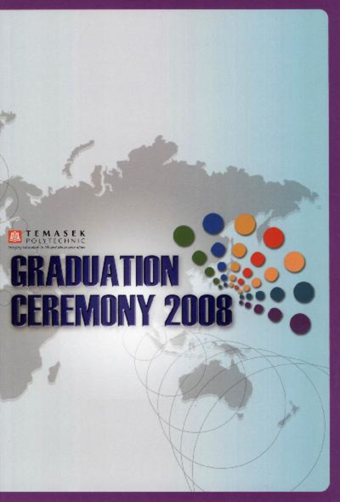Graduation ceremony 2008. Temasek Engineering School : programme booklet