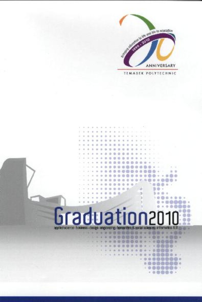 Graduation ceremony 2010. Temasek Informatics and IT School : programme booklet