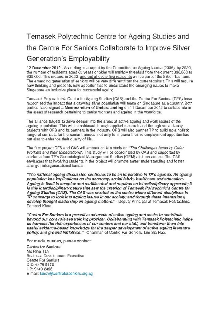 Press release. 12 Dec. 2012. Temasek Polytechnic Centre for Ageing Studies and the Centre For Seniors collaborate to improve silver generation's employability