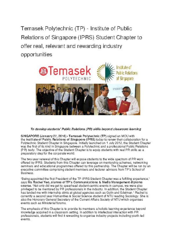 Press release. 27 Jan. 2016. Temasek Polytechnic (TP) - Institute of Public Relations of Singapore (IPRS) Student Chapter to offer real, relevant and rewarding industry opportunities